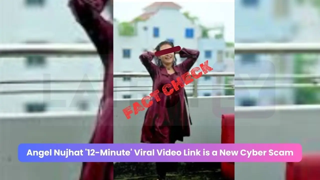 Angel Nuzhat 12-Minute Viral Video Fact Check: অ্যাঞ্জেল নুজহাত ১২ মিনিটের ভাইরাল ভিডিওর সত্যতা যাচাই, 'ঘোস্ট ফাইল' স্ক্যাম নিয়ে বিশেষ সতর্কতা