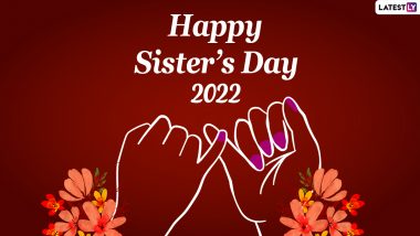 Sisters' Day 2022 Wishes: সিস্টার্স ডে'তে বোন ও দিদিকে কে স্নেহ,ভালোবাসা, প্রণাম জানিয়ে পাঠিয়ে দিন এই শুভেচ্ছাপত্রগুলি, শেয়ার করুন ফেসবুক, টুইটার মেসেঞ্জারে