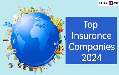 World Top Insurance Companies: ২০২৪ সালের ১০ সেরা বীমা সংস্থার শীর্ষে এলআইসি, দেখে নিন বাকি ৯টি নাম...