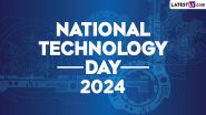 National Technology Day 2024: জাতীয় প্রযুক্তি দিবস কবে? কেন পালন করা এই দিনটি? জেনে নিন এই দিনের ইতিহাস ও গুরুত্ব...